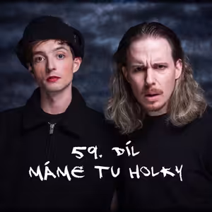 59. díl - Máme tu holky
