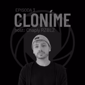 03 Cloníme - ČR se hrozně vzchopila, filmařina tu je na vysoký úrovni // Chaply RZBLZ