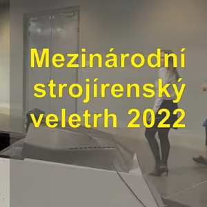 Zájem o Mezinárodní strojírenský veletrh 2022 naznačuje návrat na předcovidovou úroveň
