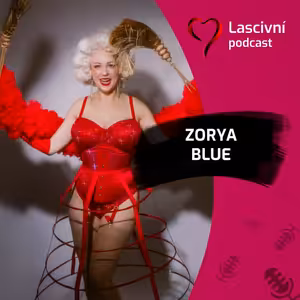 115 - Burleska Zorya Blue = ROZHOVOR o sebevědomí, tanci a ženskosti