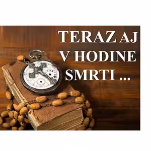 Teraz i v hodinu smrti...