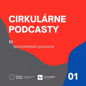 CIRCULAR SLOVAKIA: Prechod na cirkulárnu ekonomiku potrebuje vzdelaných spotrebiteľov. Rozprávali sme sa s Lidlom a Baterkárňou, ako to dosiahnuť (podcast)