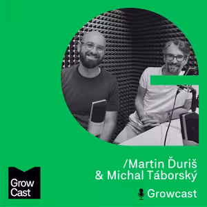 Growcast #21: Martin Ďuriš & Michal Táborský: Jak na exit?