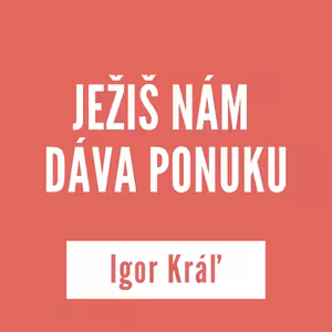 JEŽIŠ NÁM DÁVA PONUKU | 19. februára 2026