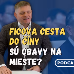 Ficova „fantastická veľká cesta do Číny“ nemusí byť pre Slovensko až taká ekonomicky úspešná