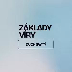 ZÁKLADY VÍRY | DUCH SVATÝ