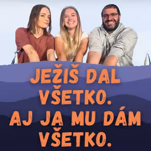 Ježiš dal všetko, aj ja mu dám všetko. | Mária Budzáková | SARDINKY