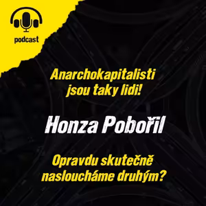 Anarchokapitalisti jsou taky lidi: Honza Pobořil