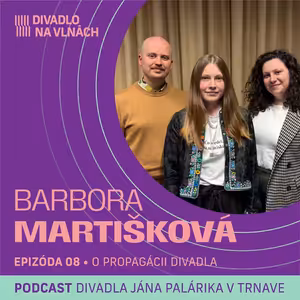 O propagácii divadla s Barborou Martiškovou