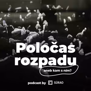 Poločas rozpadu aneb kam s ním? #1