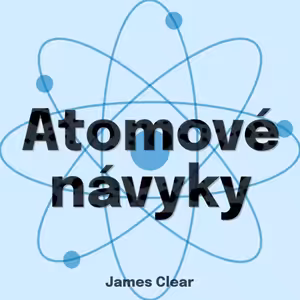 ATOMOVÉ NÁVYKY #6 Pro účinnou změnu chování je zásadní, aby vaše návyky byly okamžitě uspokojivé