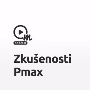 Čerstvé zkušenosti s kampaní Performance Max