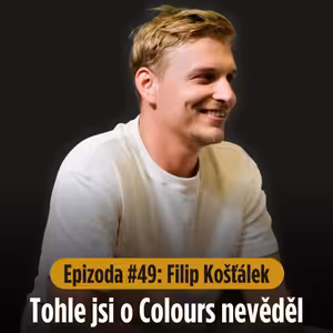 Epizoda #49: Jak vzniká Colours of Ostrava a kolik chtějí ty největší hvězdy?