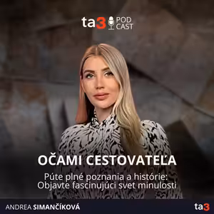 ta3 podcast Očami cestovateľa: Púte plné poznania a histórie: Objavte fascinujúci svet minulosti