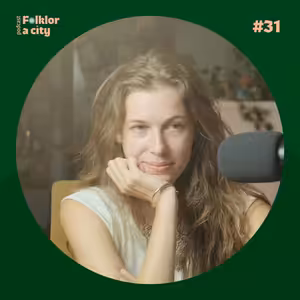 #31 | Anna Kodrlová: proč v dnešní době fotí "folklor"