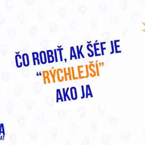 Čo robiť, ak šéf je rýchlejši ako ja - 228.časť Sprievodca Manažéra
