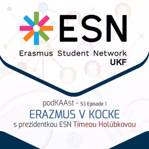 podKAAst S03E1: Erazmus v kocke s prezidentkou ESN Tímeou Holúbkovou