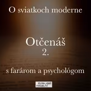 O sviatkoch moderne 36 - 2025-11-15 Otčenáš 2