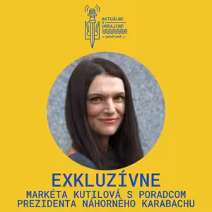 Exkluzívne: Markéta Kutilová s poradcom prezidenta Náhorného Karabachu