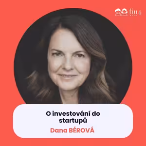 #54 – O investování do startupů: Dana Bérová