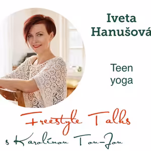 Jóga Podcast: Jak cvičit Teen yogu s Ivetou Hanušovou #33