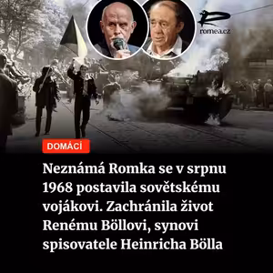 Neznámá Romka se v srpnu 1968 postavila sovětskému vojákovi. Zachránila život Renému Böllovi, synovi spisovatele Heinricha Bölla