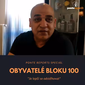 Ponte reports SPECIÁL: Obyvatelé bloku 100 – Je lepší se odstěhovat