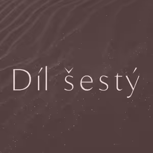 Šestý díl, za který se předem omlouváme