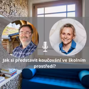Jak vás kouč může provázet v přemýšlení? #spokojeneatvoriveskoly