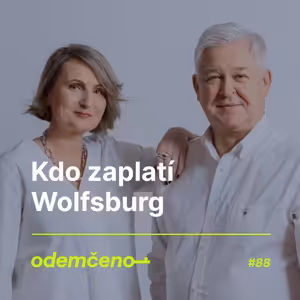 Odemčeno #88 - Kdo zaplatí Wolfsburg