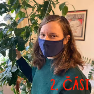Podcast s Ester Tomáškovou (2. část) - o ekonomice, ekologii, pozérství a spolupráci v kávovém světě