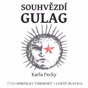 Souhvězdí Gulag Karla Pecky - ukázka z audioknihy