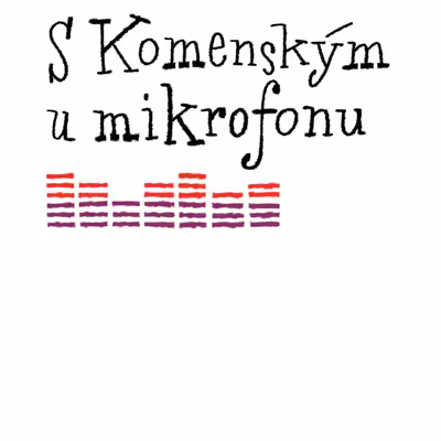 S Komenským u mikrofonu