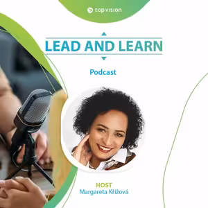 Lead and Learn #31 - Margareta Křížová - Z každé krize vede cesta