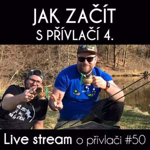 Přívlač live #50 - Jak začít s přívlačí 4