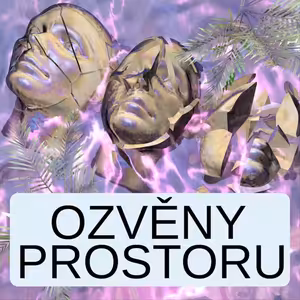 Ozvěny Prostoru #4: Šance na uzdravení