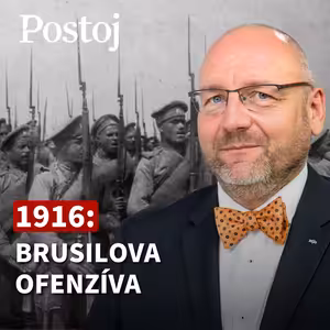 Andrej Žiarovský: Ako Brusilovova ofenzíva pripravila pôdu pre ruskú revolúciu 1917