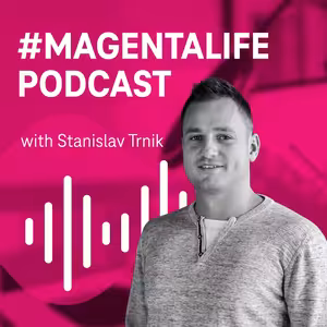 #MAGENTALIFE with Stanislav Trnik