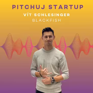Pitchuj Startup: Vít Schlesinger o Blackfish, startupech a Dánsku