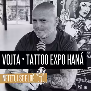 #15 - Vojta - TATTOO EXPO HANÁ: O organizaci akce, jejím rozvoji, ale taky o nové tatérské cestě