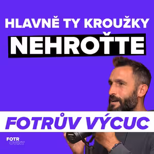 FOTRŮV VÝCUC z Hlavně to nehroťte! Jsou to děti... | Pavel Knap