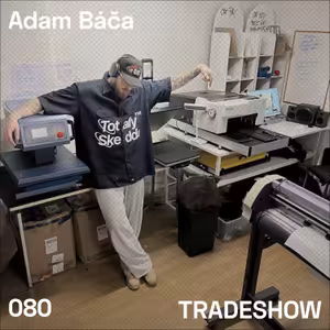 TRADESHOW podcast 080: Adam Báča