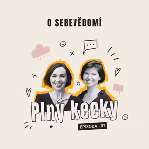 Plný Kecky | 7 | O sebevědomí