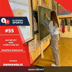 Za oponou sportu #55 - Kateřina Hakenová - Baví mě učit aneb plním si svůj sen