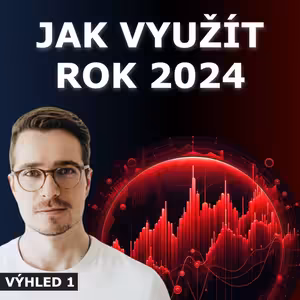 ZLOMOVÝ INVESTIČNÍ ROK 2024 🔴 Začněte se starat o peníze 🔥