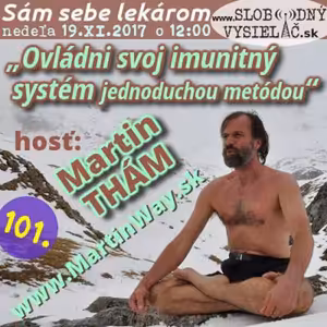 Sám sebe lekárom 101 - 2017-11-19 Ovládni svoj imunitný systém jednoduchou metódou