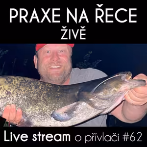 Přívlač Live #62 - Živě praxe na řece