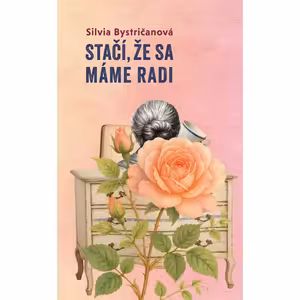 Stačí, že sa máme radi