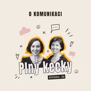 Plný Kecky | 6 | O Komunikaci