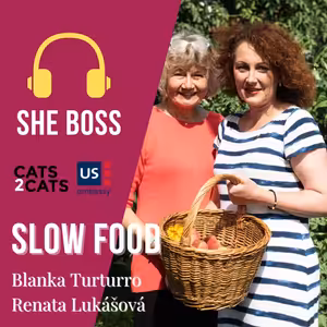 [2X06] Blanka Turturro & Renata Lukášová, Slow Food Prague | She Boss Podcast
